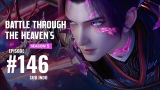 Battle Through The Heaven's S5 Eps.146 SUB INDO