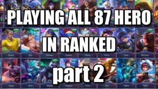 PLAYING ALL 87 HERO IN RANKED PART 2 OF 2