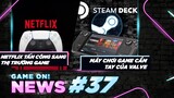 Game On! News#37: Pha Chuyển Mình Của Netflix Với Gaming | Valve Sản Xuất Máy Chơi Game Cầm Tay