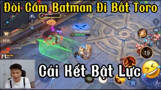 [Hiếu Dubai] Livechym Thanh Niên Đòi Cầm Batman Đi Bắt Toro Và Cái Kết Bật Lực Hết Mana🤣