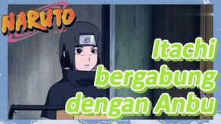 Itachi bergabung dengan Anbu