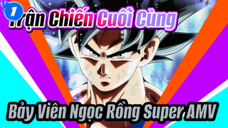 Trận Chiến Cuối Cùng / Bảy Viên Ngọc Rồng Super AMV_1