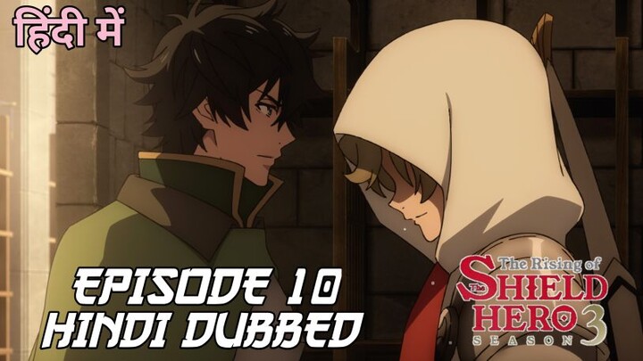 The Rising of The Shield Hero | Season 3 | Episode 10 | Hindi dubbed | EVIL DUBBERS01 X DARK DUBBERS