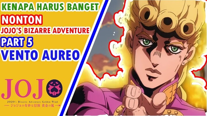 KENAPA WAJIB BANGET NONTON JOJO'S BIZARRE ADVENTURE VENTO AUREO