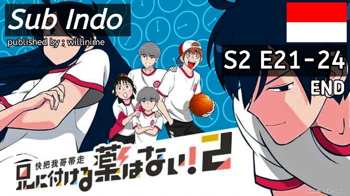 S2 E21-24 (END) | Sub Indo |「Ani Ni Tsukeru」| Season 2, Eps 21-24 |