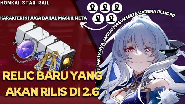 KARAKTER LAMA BAKAL BALIK META? |pembahasan set relic baru 2.6 | honkai star rail