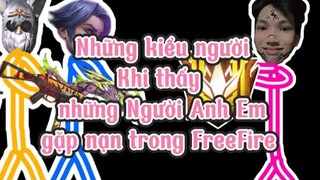 Những kiểu người khi thấy Người Anh Em Gặp Nạn trong FreeFire | Chú Xám #shorts