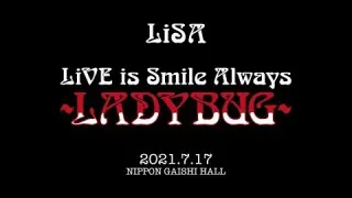LiSA 「LiVE is Smile Always~LADYBUG~」 for J-LODlive