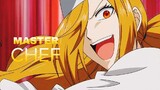Vũ Trụ Anime - Vua Đầu Bếp [Anime MasterChef] AMV