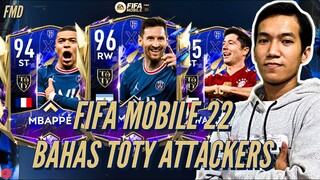 FIFA Mobile 22 Indonesia | Bahas Event TOTY Attackers! w/ 96 Messi, 95 Lewandowski, 94 Mbappé!