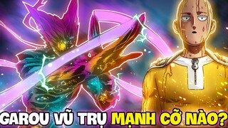 GAROU VŨ TRỤ SẼ MẠNH KHỦNG KHIẾP?! | DỰ ĐOÁN SỨC MẠNH GOD KẾT HỢP GAROU