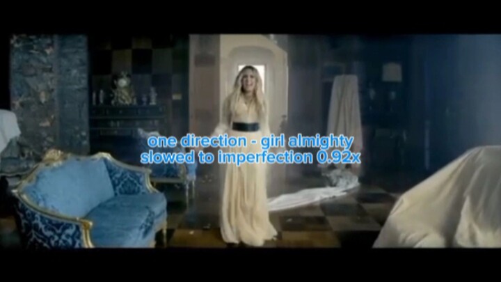 one direction - girl almighty (slowed to imperfection 0.92x)