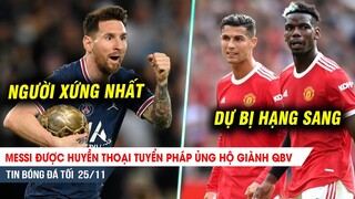 TIN BÓNG ĐÁ TỐI 26/11| Messi nhận thêm PHIẾU XỊN giành QBV; Ronaldo và Pogba sắp mòn đít dự bị?