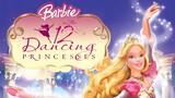 Barbie: The 12 Dancing Princesses (2006)