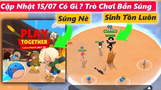 CẬP NHẬT 15/07 CÓ GÌ ? TRÒ CHƠI BẮN SÚNG, HOTEL, CÔN TRÙNG MỚI PLAY TOGETHER