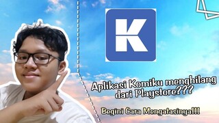 Komiku Hilang Dari Playstore??? Begini Cara Mengatasinya!!!