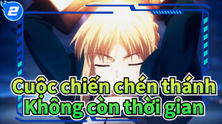 Cuộc chiến chén thánh|[Zero] Không còn thời gian_2