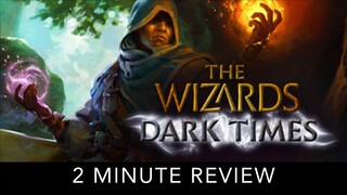 The Wizards: Dark Times - 2 Minute Review