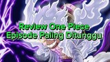 Review Anime One Piece Episode Baru