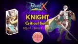 Critical Knight Build - Ragnarok X: Next Generation