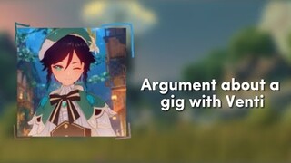 Argument about a gig with Venti? [M4A] [Venti x listener] [Argument]