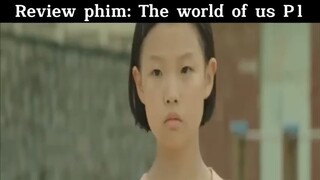 Review phim: The world of us p1 #review