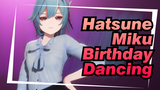 Hatsune Miku|How dare you let me dress like this for your birthday dancing!