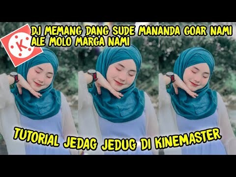 cara membuat video jedag jedag kinemaster dj memang dang sude mananda viral