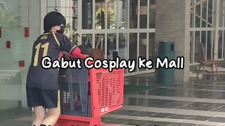 Ketika Gabut Cosplay ke mall