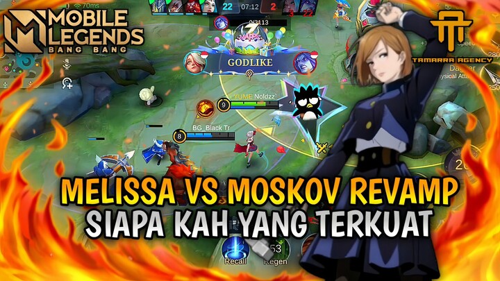 MELISSA VS MOSKOV REVAMP!! SIAPA KAH YANG TERKUAT | GAMEPLAY MLBB