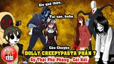 Câu Chuyện Dolly Creepypasta Phần 7: Cái Kết Cho Trà Xanh Dolly Và Sự Thật Phũ Phàng