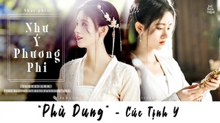 [Vietsub•Pinyin] Phù Dung - Cúc Tịnh Y | Nhạc phim Như Ý Phương Phi OST || 芙蓉 - 鞠婧祎 || 如意芳霏