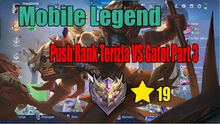 Mobile Legend Push Rank Terizla vs Gatot Mythic ⭐19 part 3