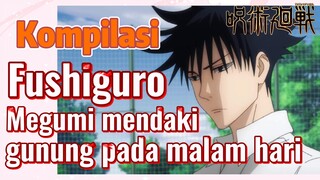 [Jujutsu Kaisen] Kompilasi |  Fushiguro Megumi mendaki gunung pada malam hari