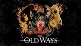 The Old Ways (2020) วิถีหลอน ดับวิญญาณ [พากย์ไทย]