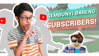 SEMBUNYI BARENG SUBSCRIBERS!! | Roblox Indonesia