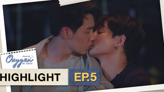 คนพิเศษของกันและกัน Highlight OxygenTheSeries EP5