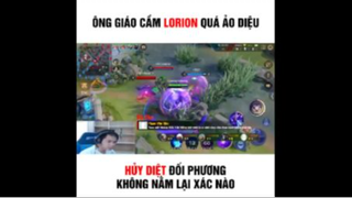 Qúa ảo diệu với con bài LORION