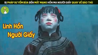 [Review Phim] Bị Pháp Sư Yểm Bùa Đến C hết Cô Gái Hóa Thành Người Giấy Quay Về Báo T hù