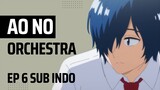 Ao no Orchestra EP 6 Sub Indo