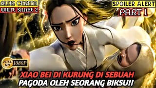 XAIO BEI DI SEGEL OLEH SEORANG BIKSU - Alur Cerita Film Animasi Donghua White Snake 2 PART 1