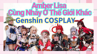 [Genshin, COSPLAY] Amber, Lisa Cùng Nhảy Ở Thế Giới Khác