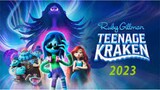 RUBY GILLMAN, TEENAGE KRAKEN 2023 - Action / Adventure / Animation / Comedy / Family / Fantasy