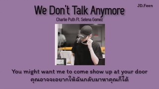 แปลไทย] We Don't Talk Anymore - Charlie Puth (Feat. Selena Gomez)