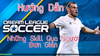 Hướng dẫn các skill qua người đỉnh cao trong Dream League Soccer 2019