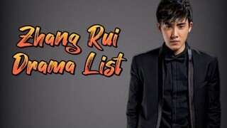 Zhang Rui 张睿 Ray Chang Drama List ( 2010 - 2023 )