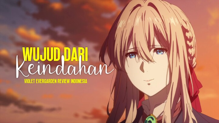 Bagaimana sebuah anime jadi seindah ini? - Violet Evergarden review