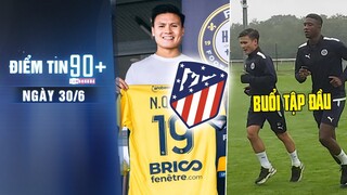 Điểm tin 90+ ngày 30/6 | Quang Hải tập buổi đầu tiên tại Pau FC; Atletico từng muốn mua Quang Hải