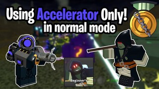 SOLO NORMAL MODE WITH ACCELERATOR ONLY | Tower Defense Simulator | ROBLOX