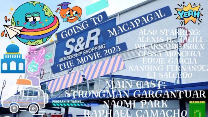 Going to S&R Macapagal The Movie 2023(Strongman,Naomi Park & Raphael Camacho)